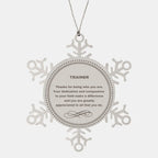 Trainer Snowflake Ornament - Thanks for being who you are - Birthday Christmas Jewelry Gifts Coworkers Colleague Boss
