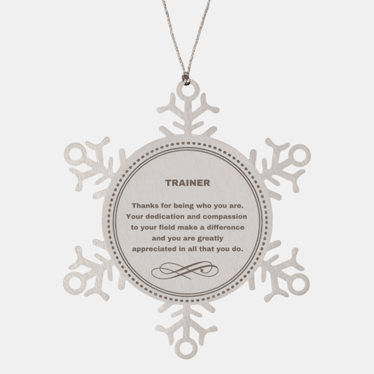 Trainer Snowflake Ornament - Thanks for being who you are - Birthday Christmas Jewelry Gifts Coworkers Colleague Boss
