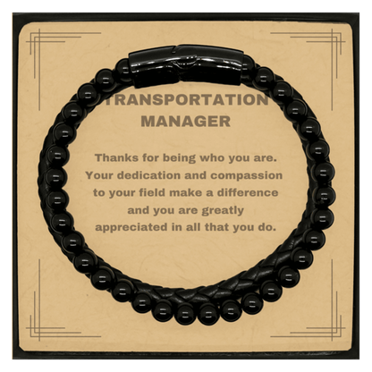 Transportation Manager Black Braided Leather Stone Bracelet - Thanks for being who you are - Birthday Christmas Jewelry Gifts Coworkers Colleague Boss - Mallard Moon Gift Shop