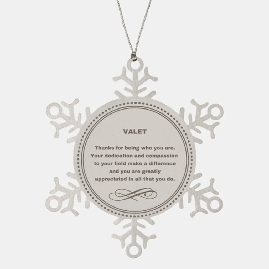 Valet Snowflake Ornament - Thanks for being who you are - Birthday Christmas Jewelry Gifts Coworkers Colleague Boss