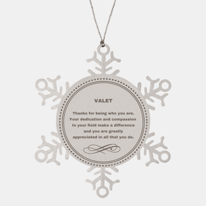 Valet Snowflake Ornament - Thanks for being who you are - Birthday Christmas Jewelry Gifts Coworkers Colleague Boss