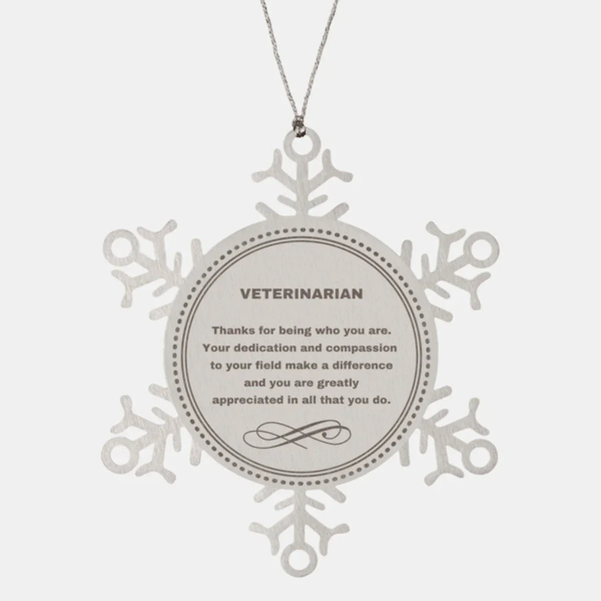 Veterinarian Snowflake Ornament - Thanks for being who you are - Birthday Christmas Jewelry Gifts Coworkers Colleague Boss