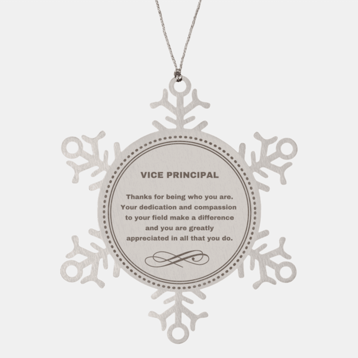 Vice Principal Snowflake Ornament - Thanks for being who you are - Birthday Christmas Jewelry Gifts Coworkers Colleague Boss