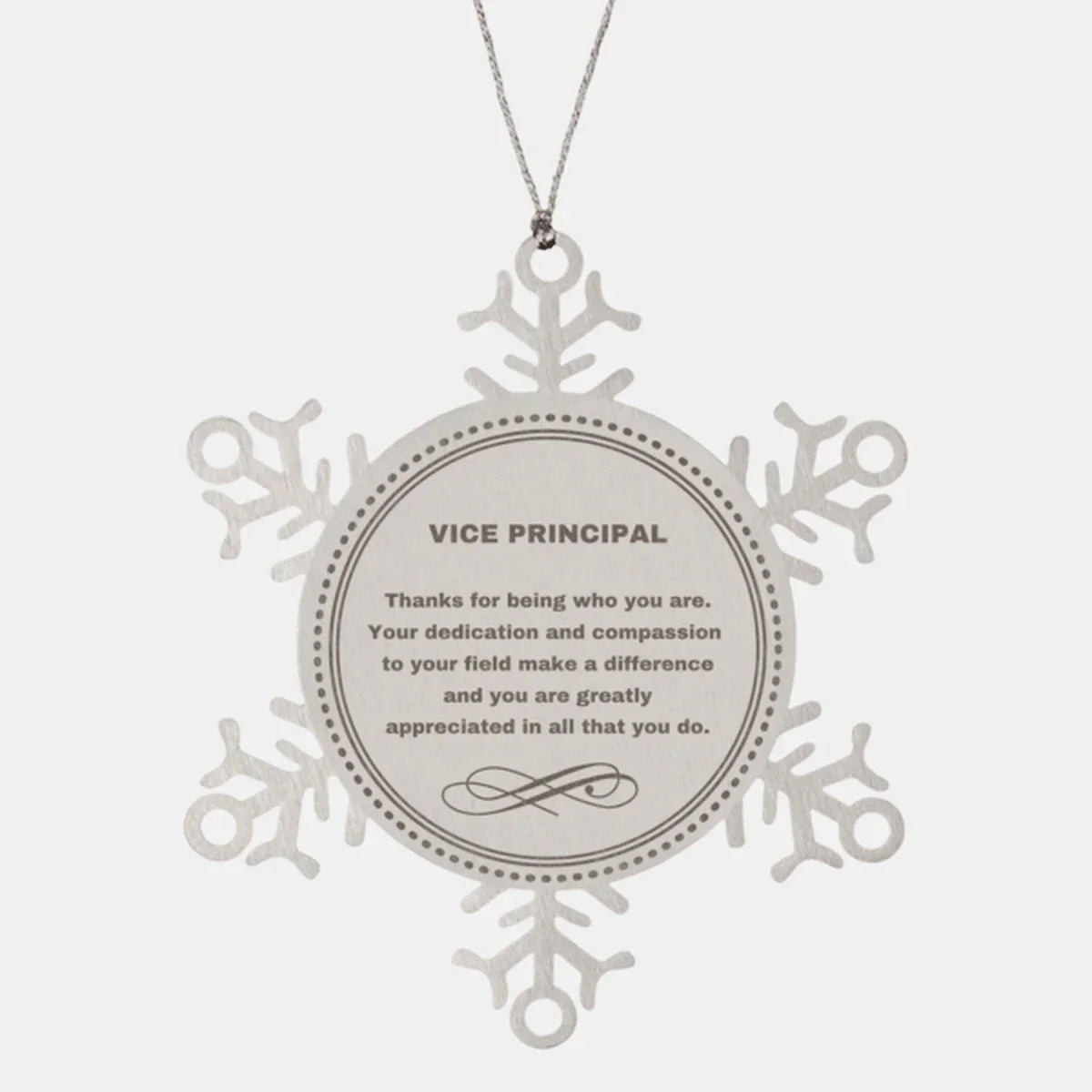 Vice Principal Snowflake Ornament - Thanks for being who you are - Birthday Christmas Jewelry Gifts Coworkers Colleague Boss