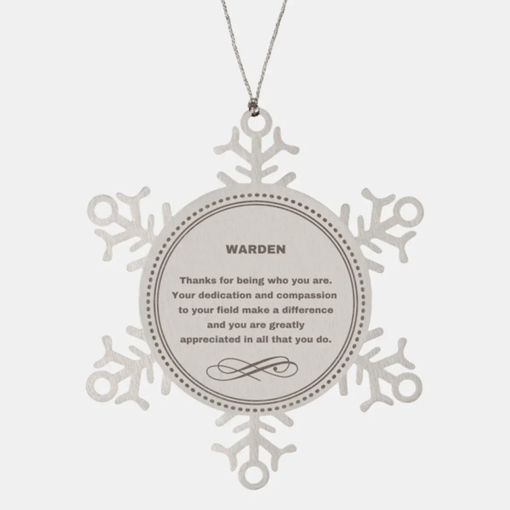 Warden Snowflake Ornament - Thanks for being who you are - Birthday Christmas Jewelry Gifts Coworkers Colleague Boss