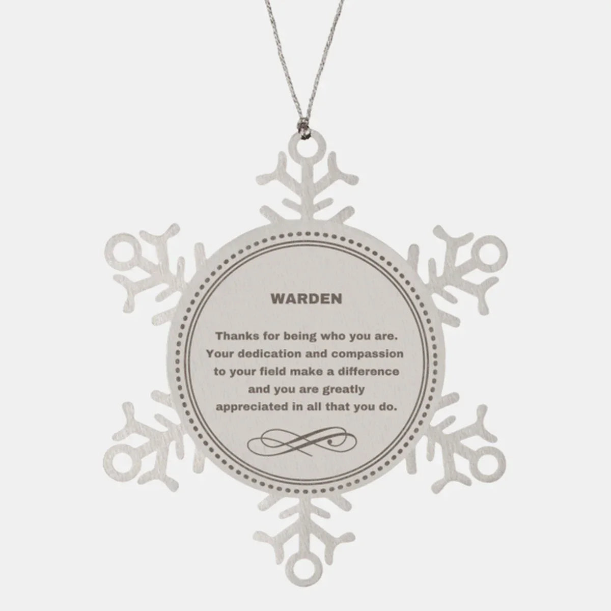 Warden Snowflake Ornament - Thanks for being who you are - Birthday Christmas Jewelry Gifts Coworkers Colleague Boss