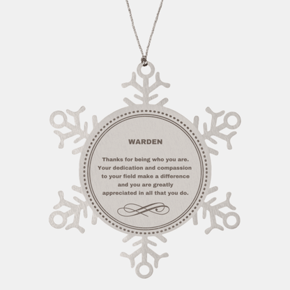 Warden Snowflake Ornament - Thanks for being who you are - Birthday Christmas Jewelry Gifts Coworkers Colleague Boss
