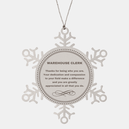 Warehouse Clerk Snowflake Ornament - Thanks for being who you are - Birthday Christmas Jewelry Gifts Coworkers Colleague Boss