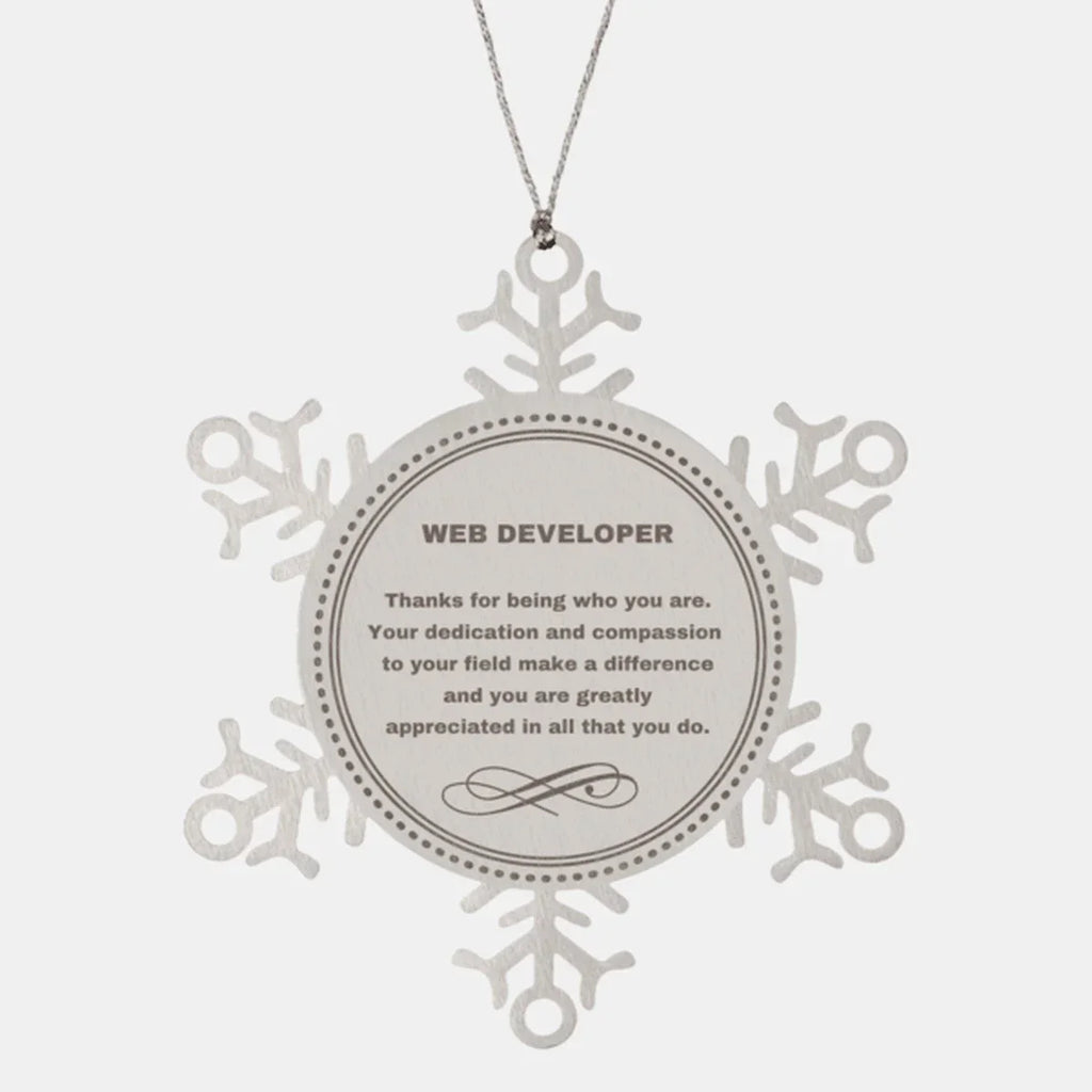 Web Developer Snowflake Ornament - Thanks for being who you are - Birthday Christmas Jewelry Gifts Coworkers Colleague Boss