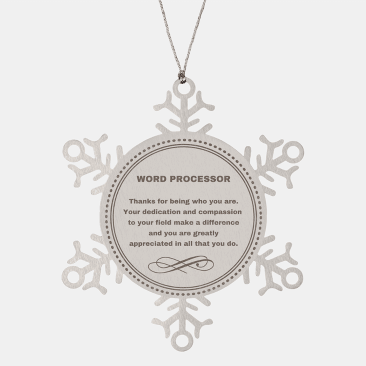 Word Processor Snowflake Ornament - Thanks for being who you are - Birthday Christmas Jewelry Gifts Coworkers Colleague Boss