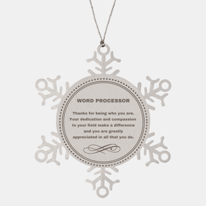 Word Processor Snowflake Ornament - Thanks for being who you are - Birthday Christmas Jewelry Gifts Coworkers Colleague Boss