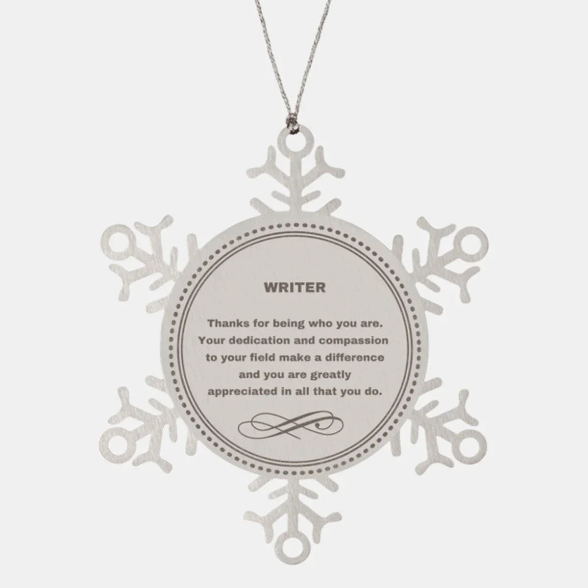 Writer Snowflake Ornament - Thanks for being who you are - Birthday Christmas Jewelry Gifts Coworkers Colleague Boss
