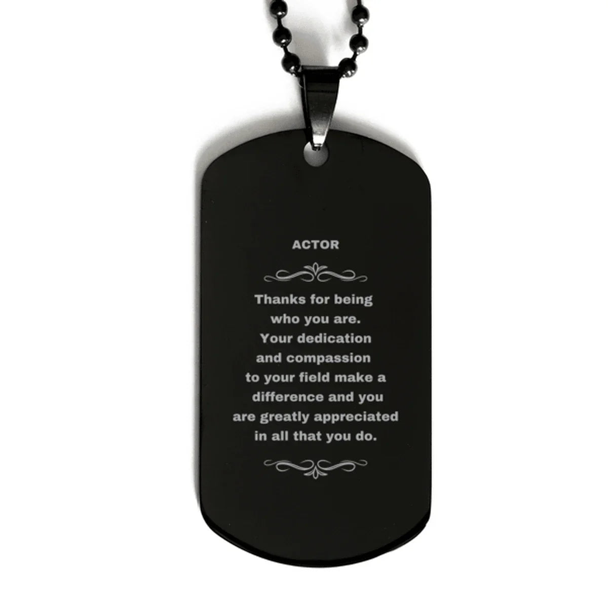 Actor Black Dog Tag Engraved Necklace - Thanks for being who you are - Birthday Christmas Jewelry Gifts Coworkers Colleague Boss