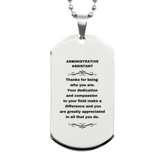Administrative Assistant Silver Dog Tag Engraved Necklace - Thanks for being who you are - Birthday Christmas Jewelry Gifts Coworkers Colleague Boss - Mallard Moon Gift Shop