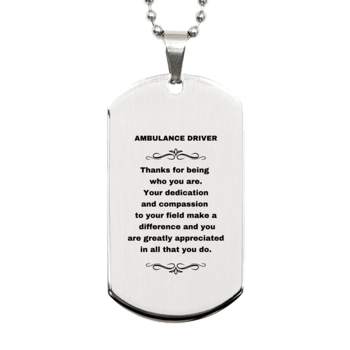 Ambulance Driver Silver Dog Tag Engraved Necklace - Thanks for being who you are - Birthday Christmas Jewelry Gifts Coworkers Colleague Boss