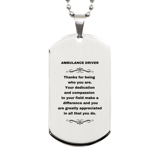 Ambulance Driver Silver Dog Tag Engraved Necklace - Thanks for being who you are - Birthday Christmas Jewelry Gifts Coworkers Colleague Boss - Mallard Moon Gift Shop