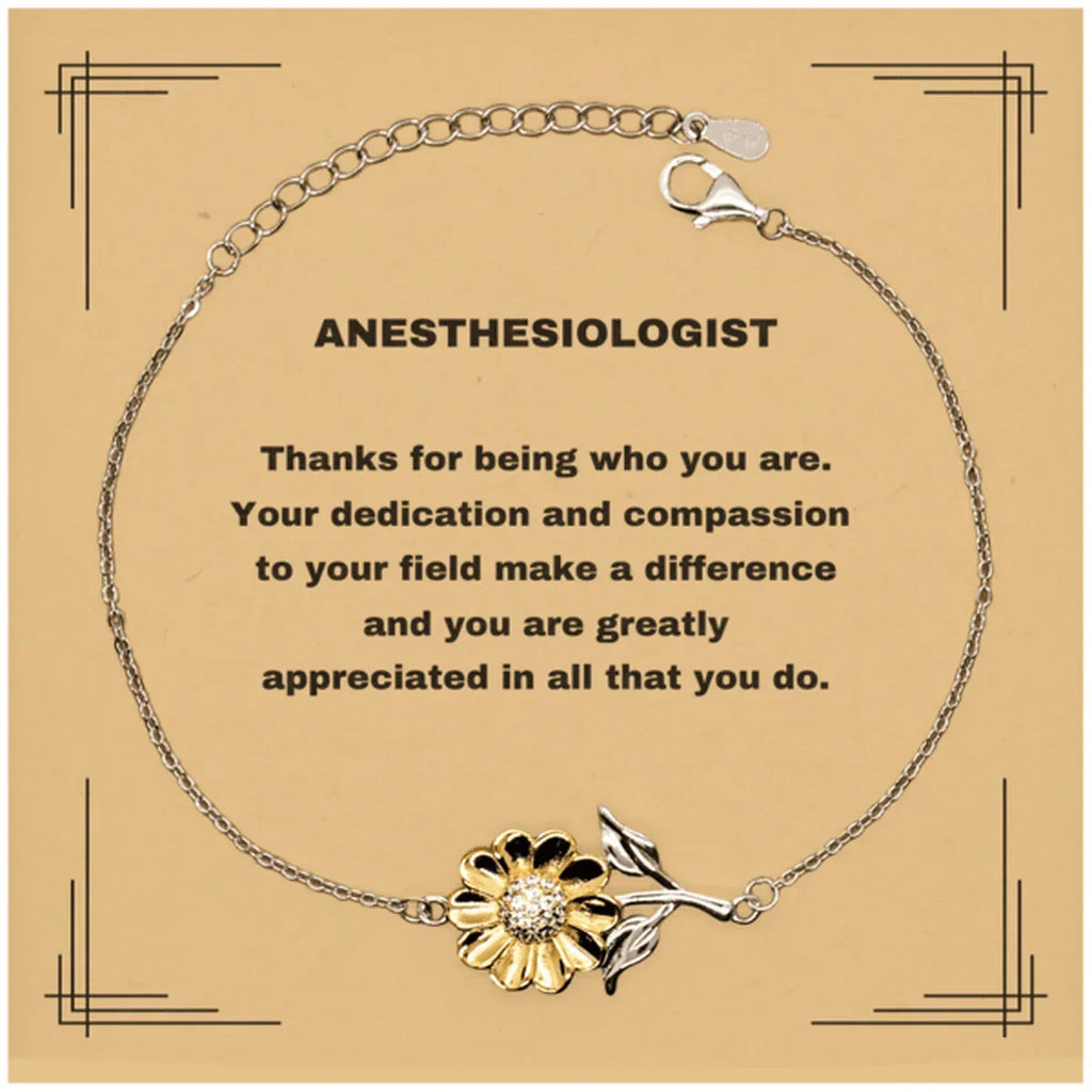 Anesthesiologist Sunflower Bracelet - Thanks for being who you are - Birthday Christmas Jewelry Gifts Coworkers Colleague Boss