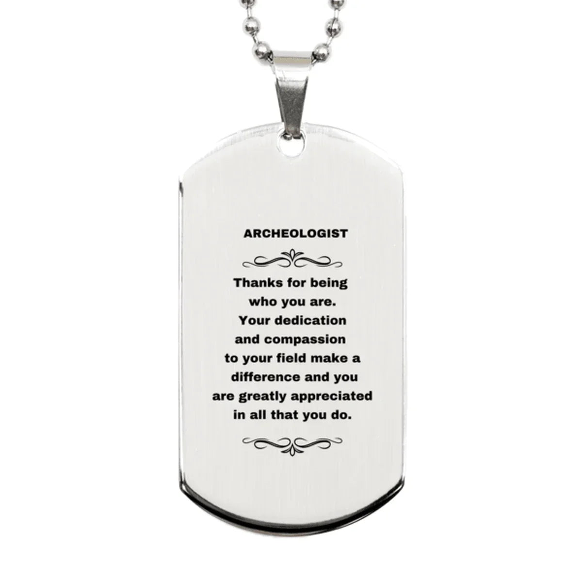 Archeologist Silver Dog Tag Engraved Necklace - Thanks for being who you are - Birthday Christmas Jewelry Gifts Coworkers Colleague Boss