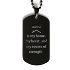 Arizona is my home Gifts, Lovely Arizona Birthday Christmas Black Dog Tag For People from Arizona, Men, Women, Friends