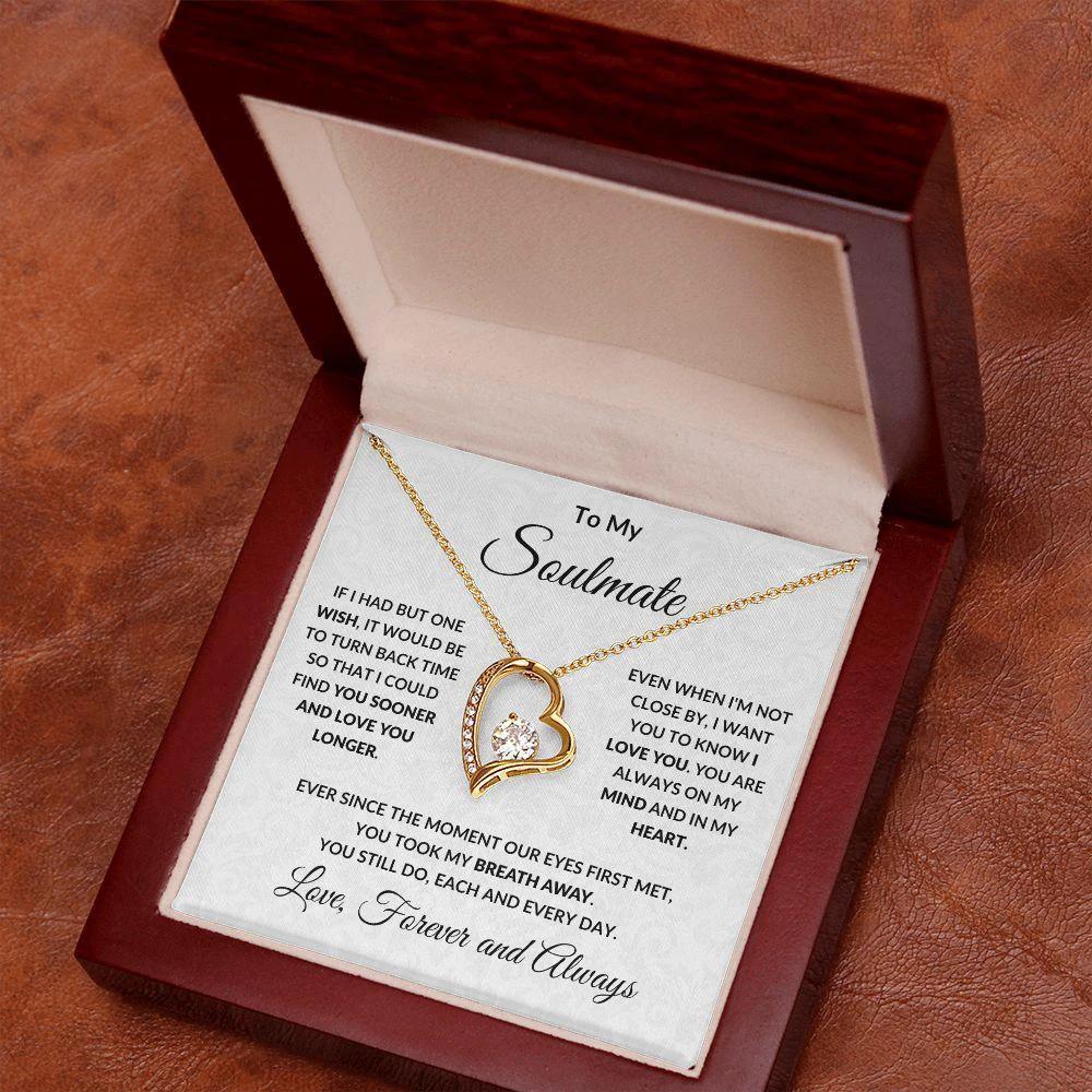 To My Soulmate Find You Sooner Love Forever and Always Heart Necklace