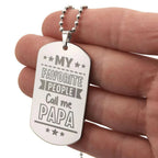 Gift for Dad - My Favorite People Call Me PAPA Engraved Dog Tag Necklace