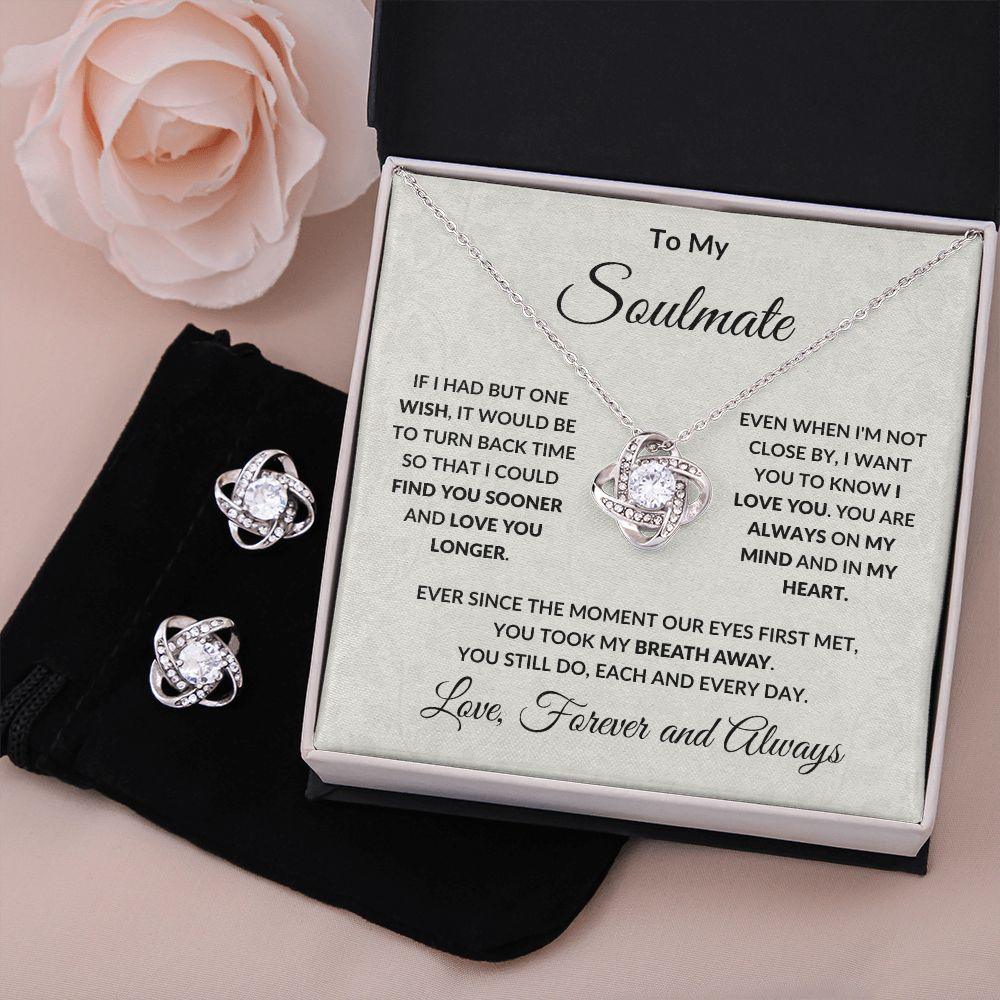 To My Soulmate Find You Sooner Love You Longer Necklace Earring Set - Mallard Moon Gift Shop