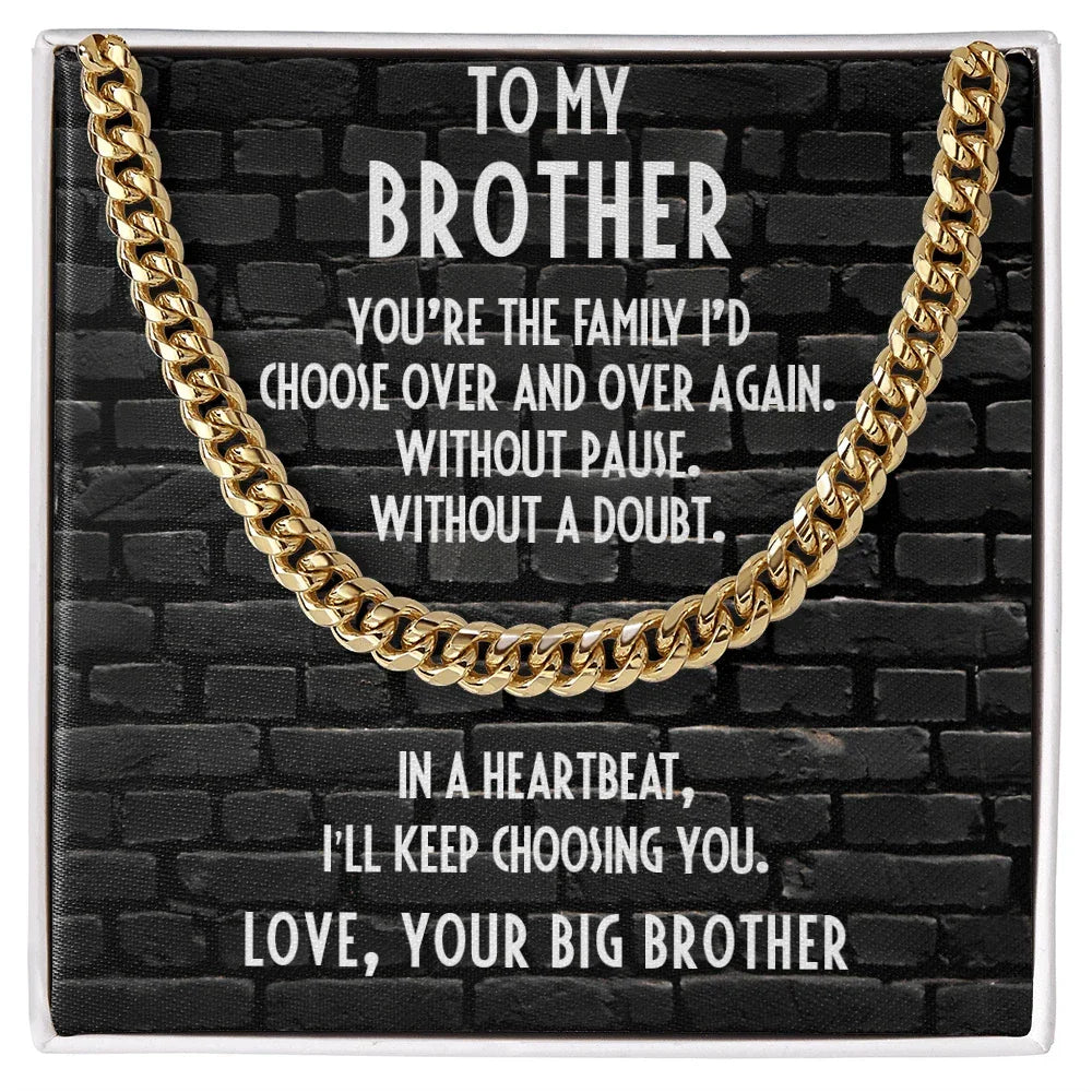 Gift for Younger Brother - I Choose You - Cuban Link Chain Necklace