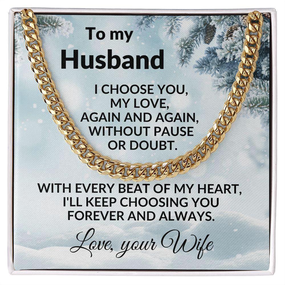 To My Husband - I Choose You - Cuban Chain Necklace with Message Card and Gift Box