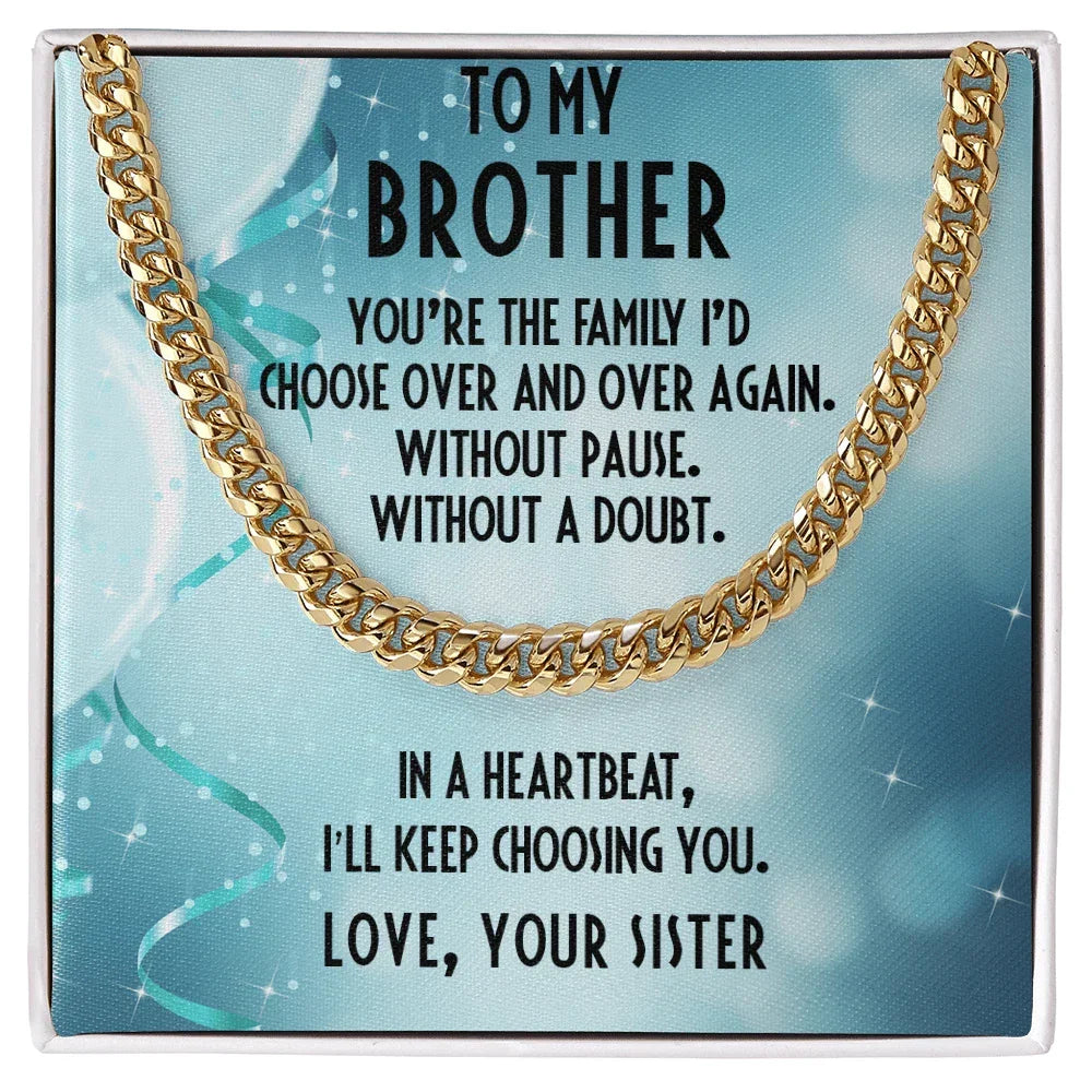 Brother Gift from Sister - I Choose You - Cuban Link Chain Necklace