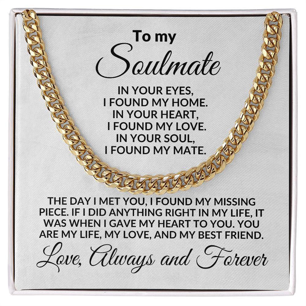 To My Soulmate I Found My Love Cuban Chain Link Necklace with Message Card and Gift Box