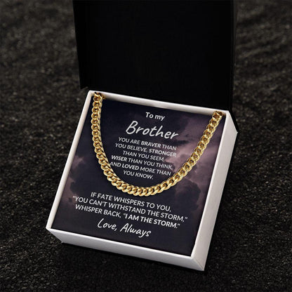 To My Brother - I Am The Storm - Cuban Chain Link Necklace - Mallard Moon Gift Shop