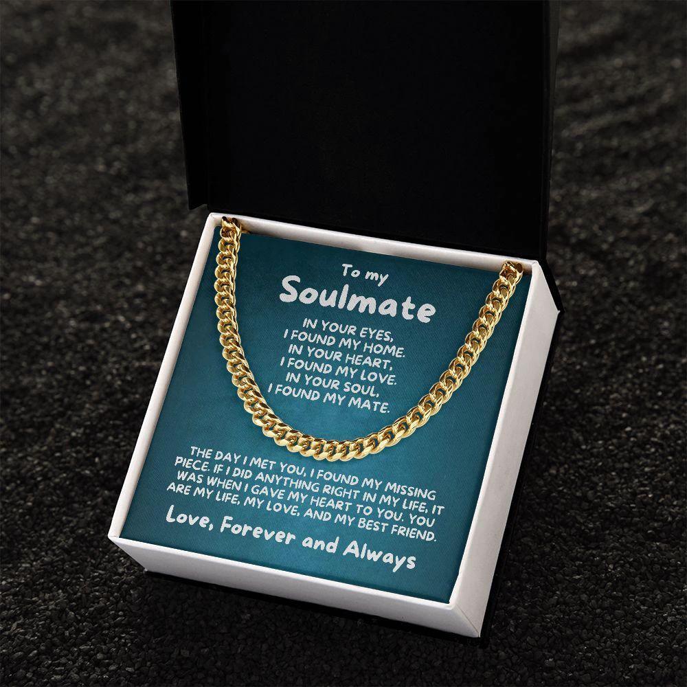 To My Soulmate - I Found My Missing Piece - Cuban Link Necklace