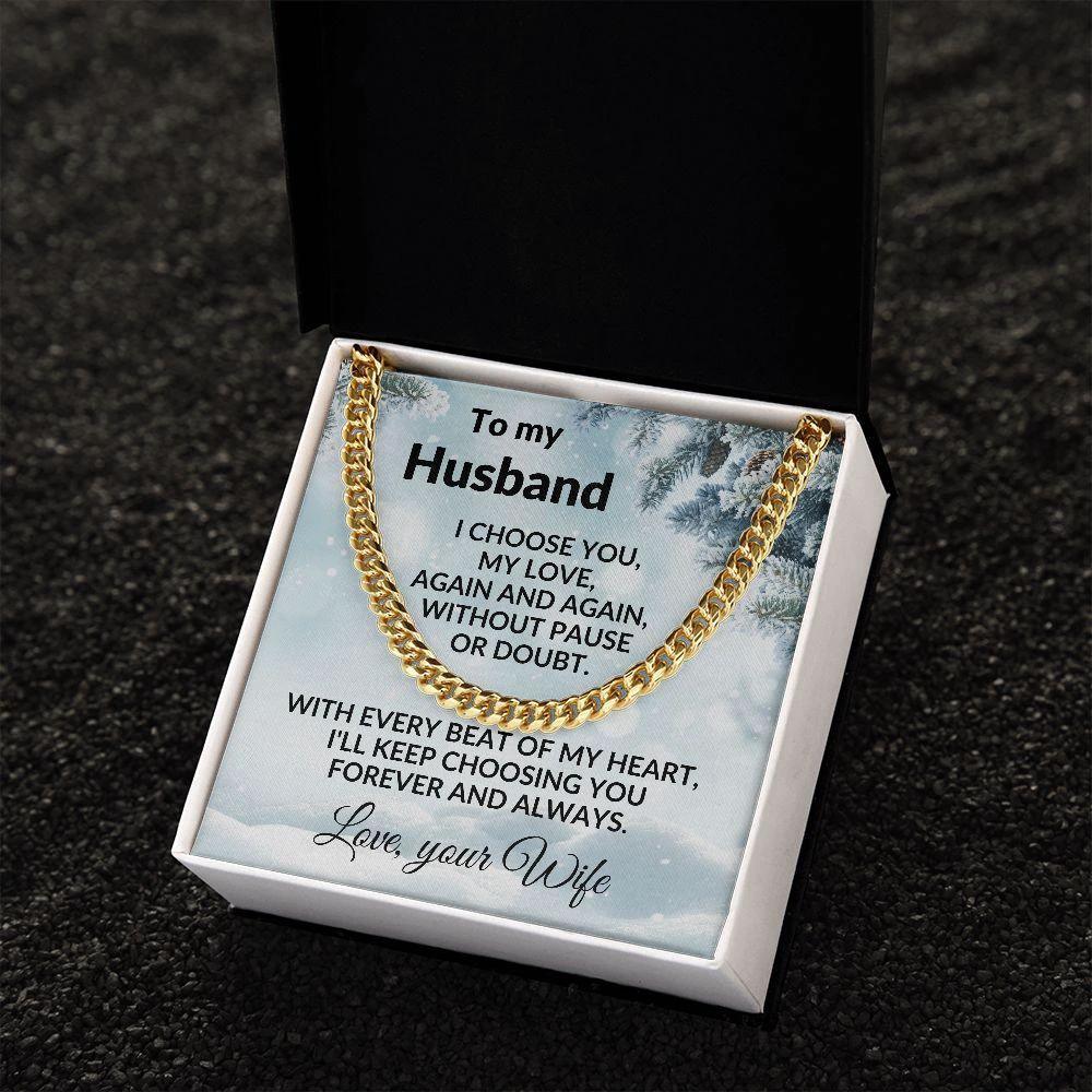 To My Husband - I Choose You - Cuban Chain Necklace with Message Card and Gift Box