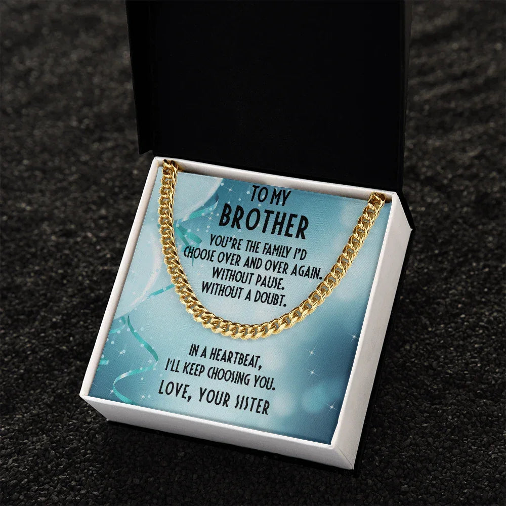 Brother Gift from Sister - I Choose You - Cuban Link Chain Necklace