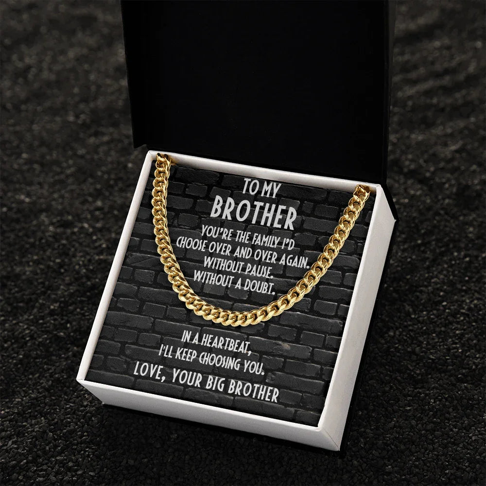 Gift for Younger Brother - I Choose You - Cuban Link Chain Necklace