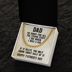 Funny Personalized Birthday, Father's Day, Christmas Holiday Gift for Dad Cuban Chain Link Necklace - Sorry Dad for All the Stupid Stuff