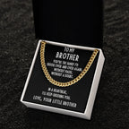 Brother Gift from Little Brother Cuban Link Chain Necklace - I Choose You