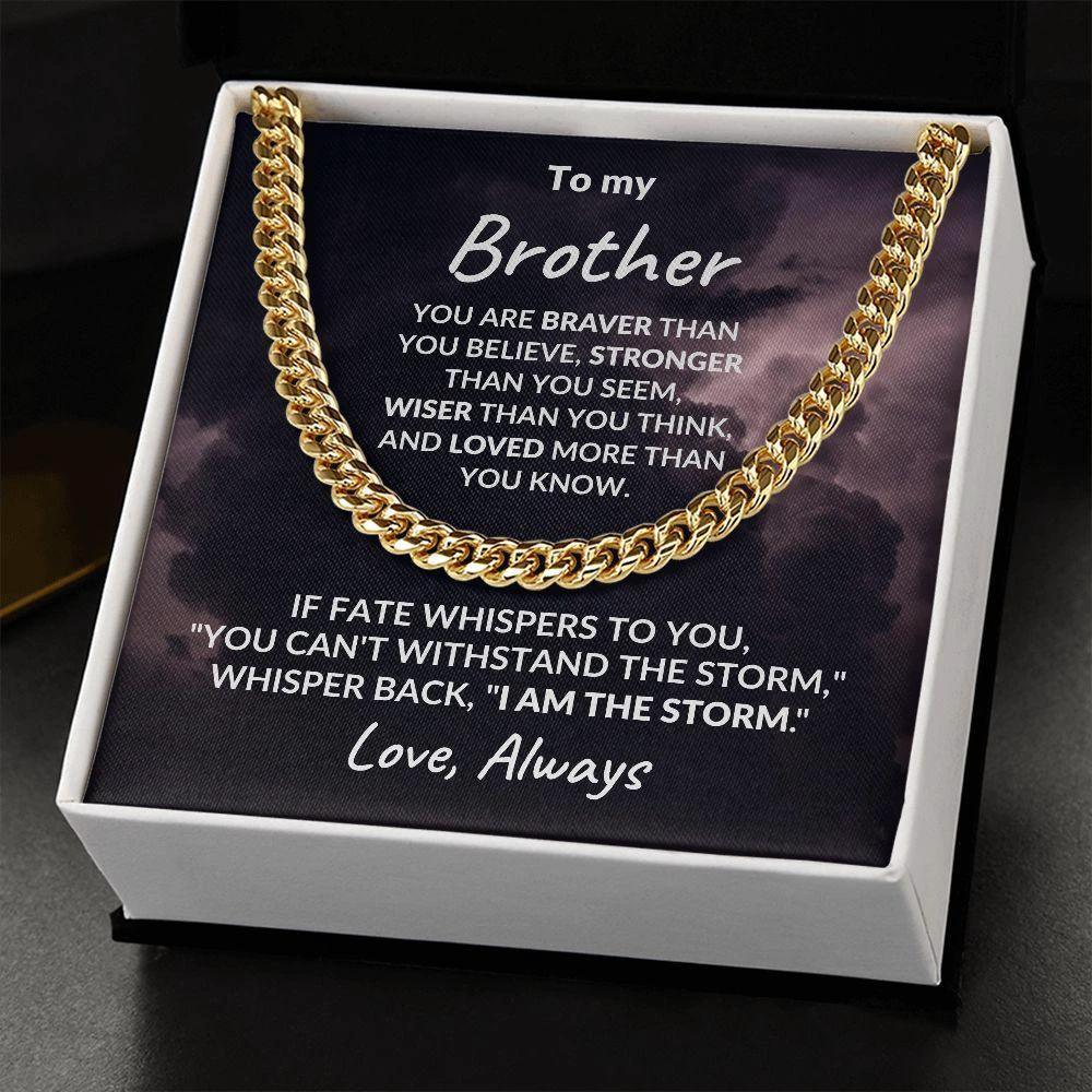 To My Brother - I Am The Storm - Cuban Chain Link Necklace