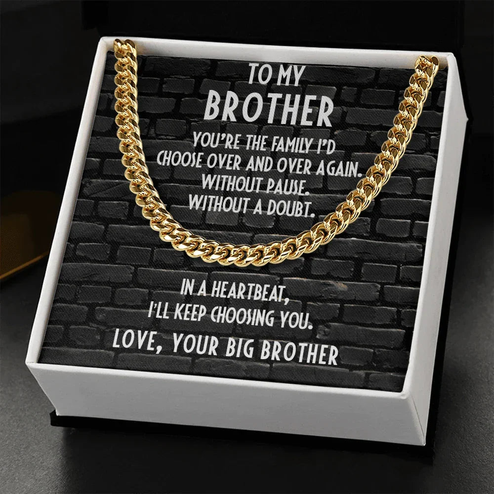 Gift for Younger Brother - I Choose You - Cuban Link Chain Necklace
