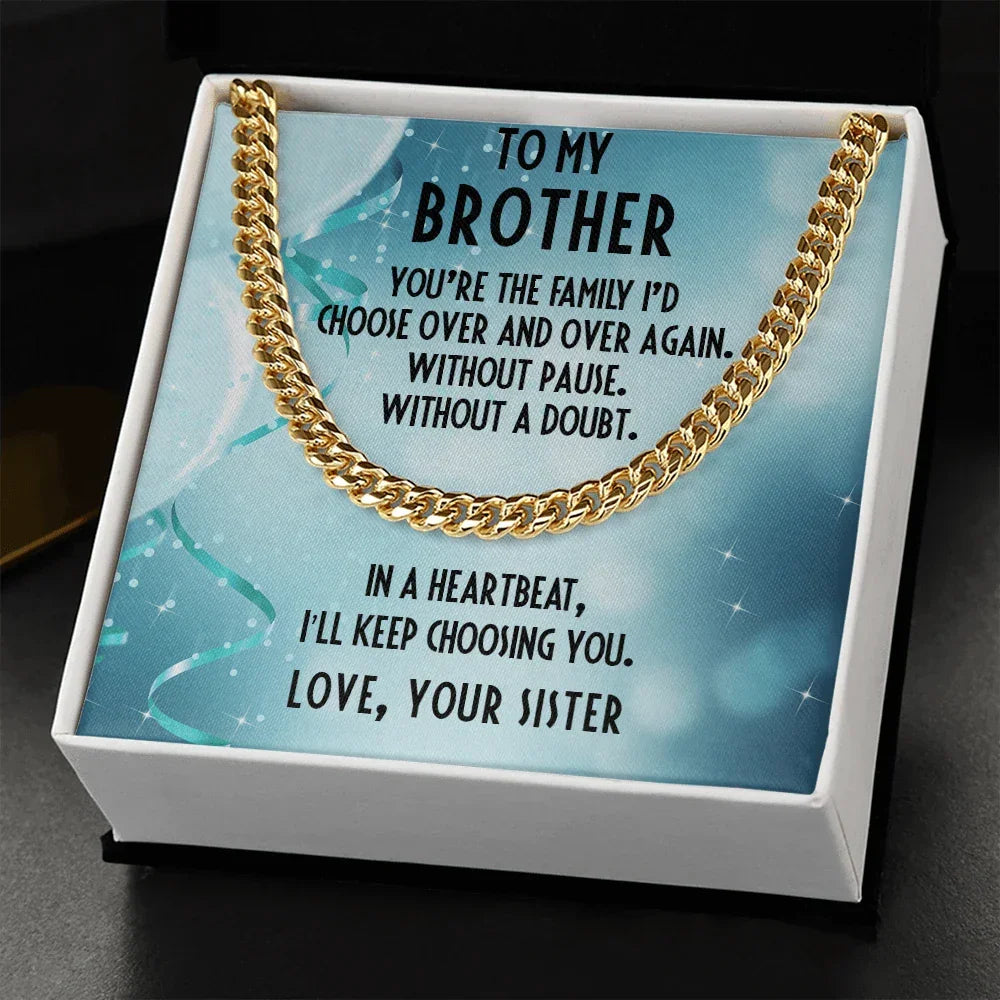 Brother Gift from Sister - I Choose You - Cuban Link Chain Necklace
