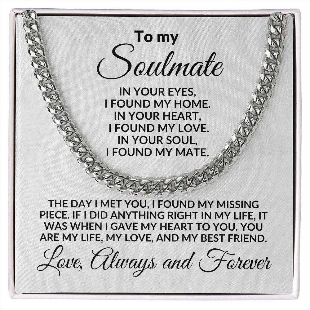 To My Soulmate I Found My Love Cuban Chain Link Necklace with Message Card and Gift Box