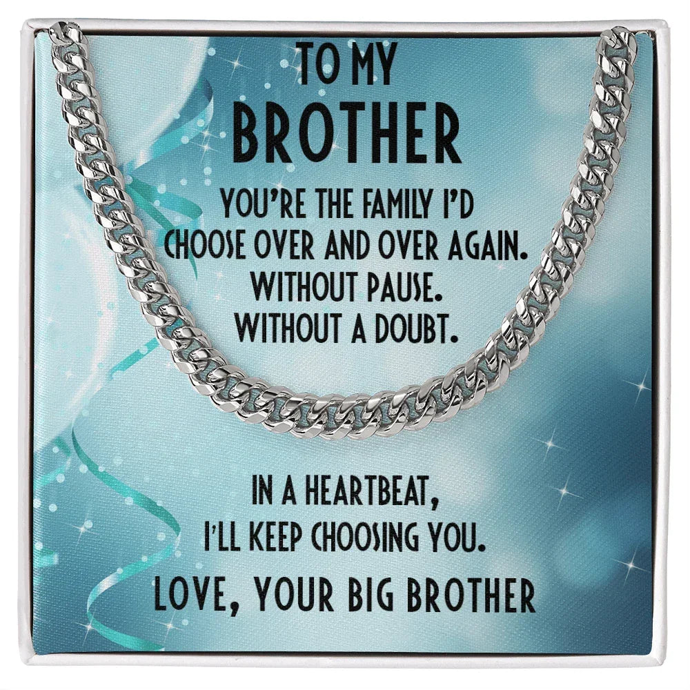 Gift for Brother Cuban Link Chain Necklace - I Choose You - Big Brother