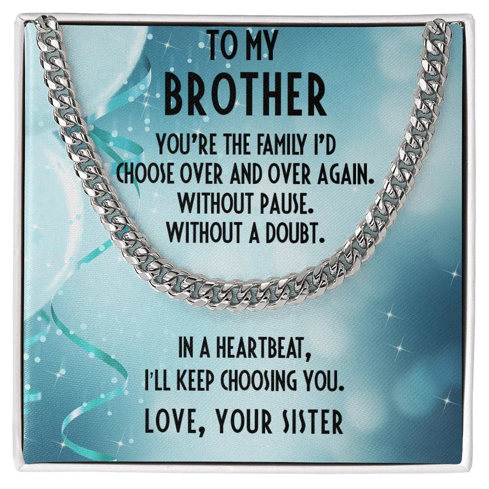 Brother Gift from Sister - I Choose You - Cuban Link Chain Necklace