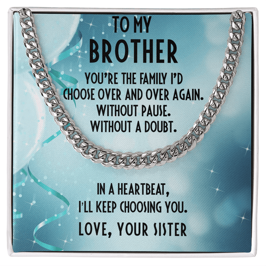 Brother Gift from Sister - I Choose You - Cuban Link Chain Necklace - Mallard Moon Gift Shop