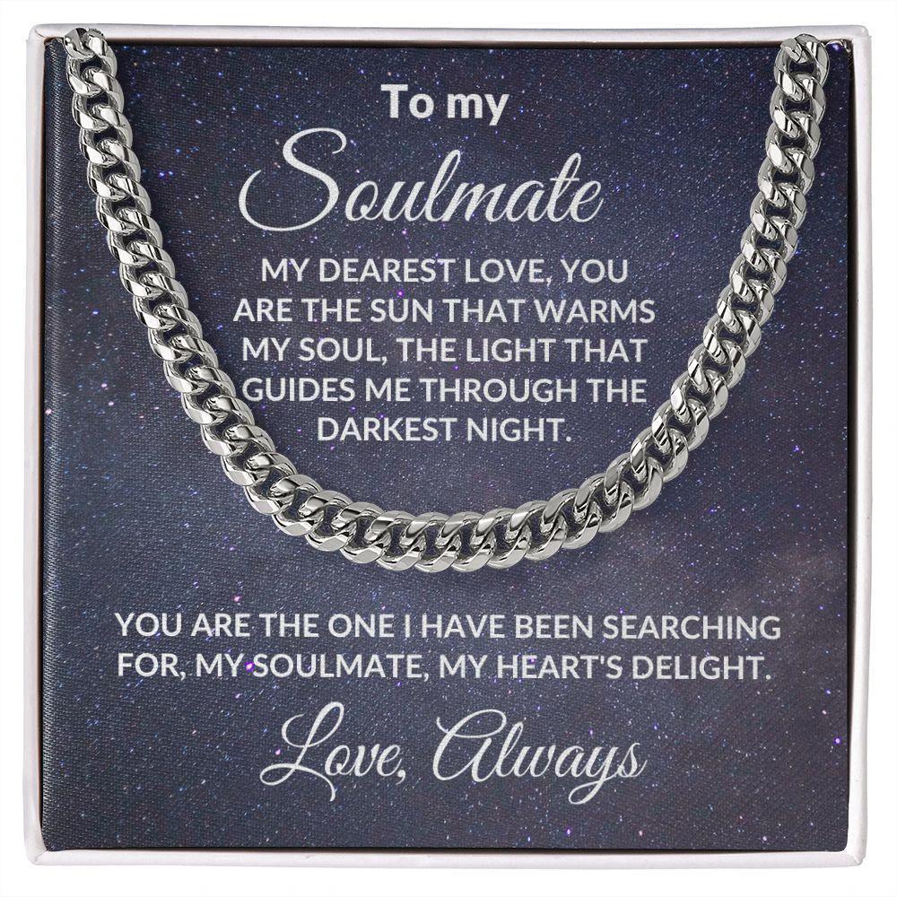 To My Soulmate, My Dearest Love - Cuban Link Chain Necklace with Romantic Message Card and Gift Box