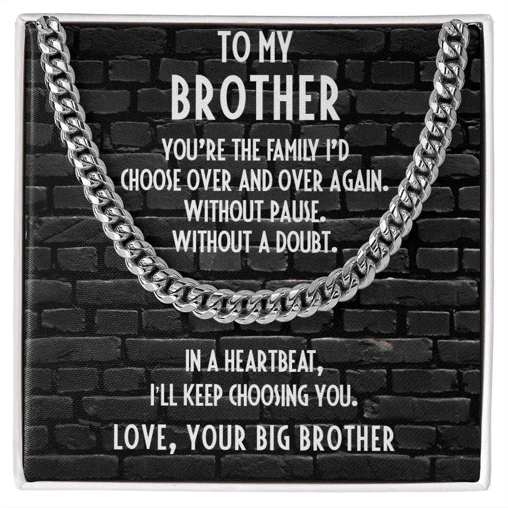 Gift for Younger Brother - I Choose You - Cuban Link Chain Necklace