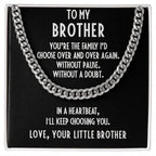 Brother Gift from Little Brother Cuban Link Chain Necklace - I Choose You