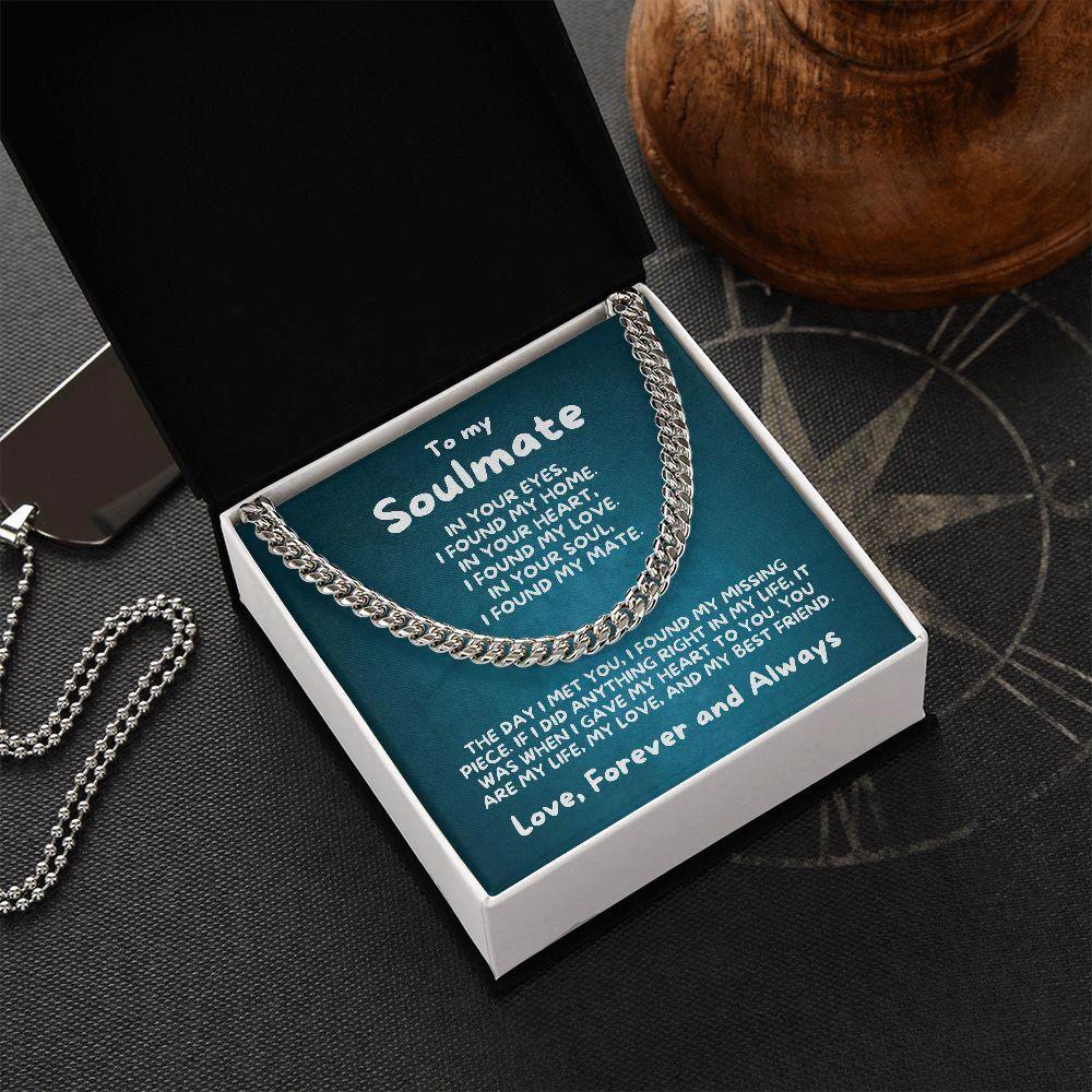 To My Soulmate - I Found My Missing Piece - Cuban Link Necklace