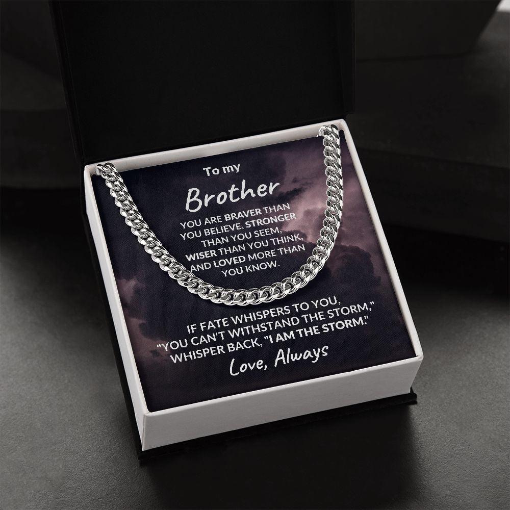 To My Brother - I Am The Storm - Cuban Chain Link Necklace - Mallard Moon Gift Shop