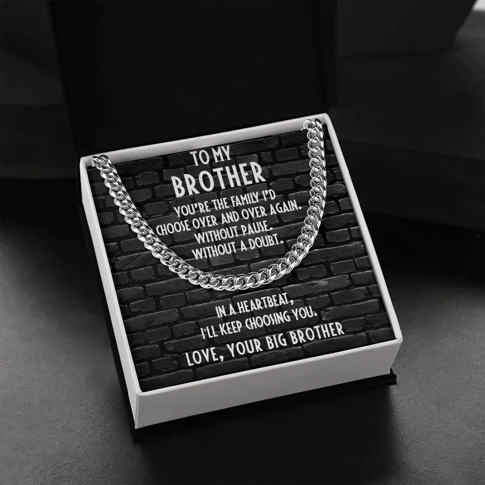 Gift for Younger Brother - I Choose You - Cuban Link Chain Necklace